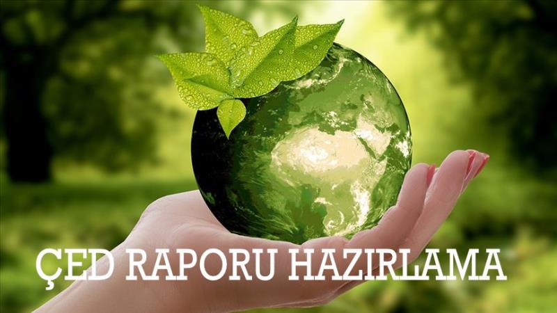 Çevresel Etki Değerlendirme (ÇED) Raporu Hazırlama